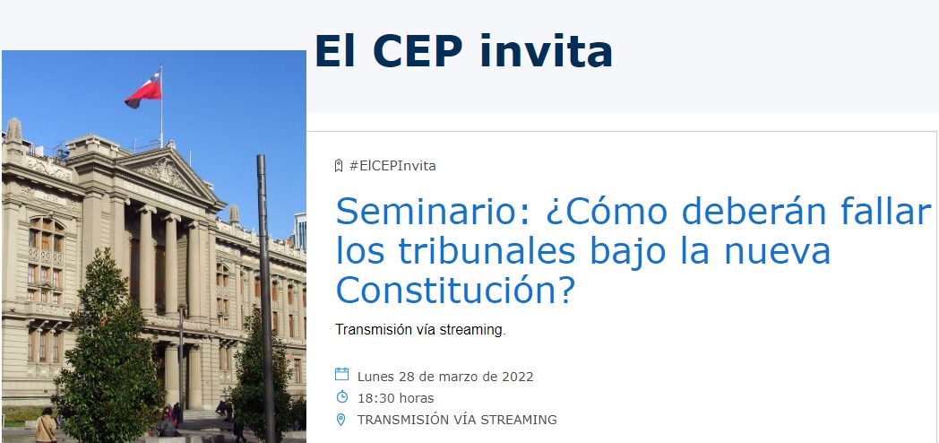 CEP Invita a Seminario ¿Cómo deberán fallar los tribunales bajo la nueva Constitución?