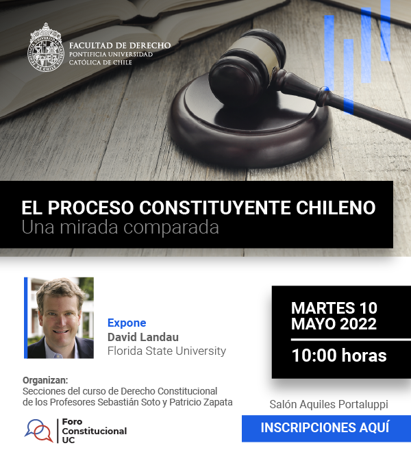 Facultad de Derecho UC y Foro Constitucional UC invitan al Seminario: El proceso constituyente chileno. Una mirada comparada