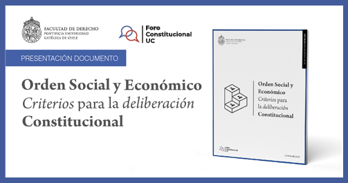 La Universidad Católica invita al lanzamiento del informe: “Orden Social y Económico: Criterios para la deliberación constitucional”