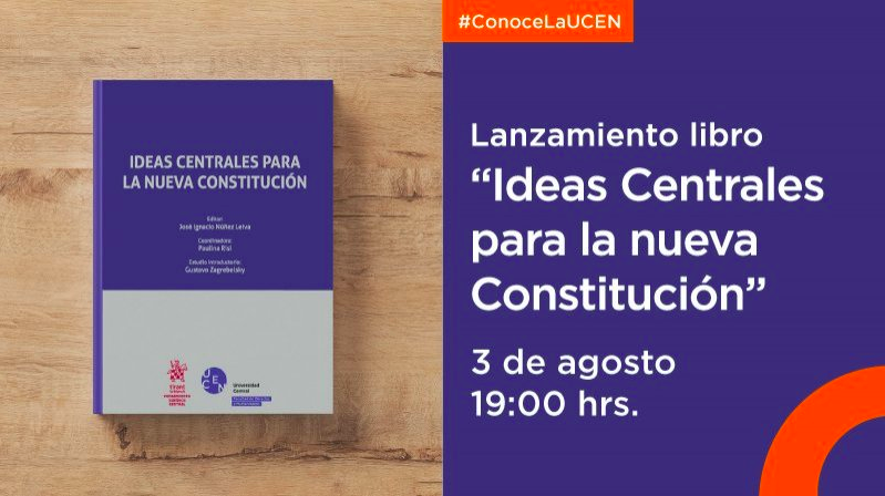 Universidad Central invita al lanzamiento del libro “Ideas Centrales para la Nueva Constitución”